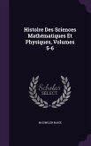 Histoire Des Sciences Mathématiques Et Physiques, Volumes 5-6