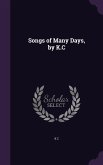 Songs of Many Days, by K.C