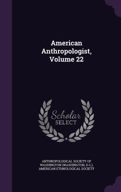 American Anthropologist, Volume 22