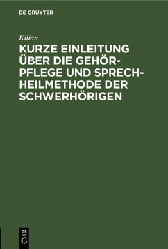 Cover Kurze Einleitung über die Gehör-Pflege und Sprech-Heilmethode der Schwerhörigen