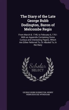 The Diary of the Late George Bubb Dodington, Baron of Melcombe Regis - Dodington, George Bubb; Wyndham, Henry Penruddocke