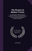 The Flowers of Modern Travels: Being Elegant, Entertaining and Instructive Extracts, Selected From the Works of the Most Celebrated Travelers, Volume
