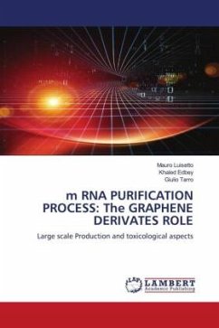 m RNA PURIFICATION PROCESS: The GRAPHENE DERIVATES ROLE - Luisetto, Mauro;Edbey, Khaled;Tarro, Giulio