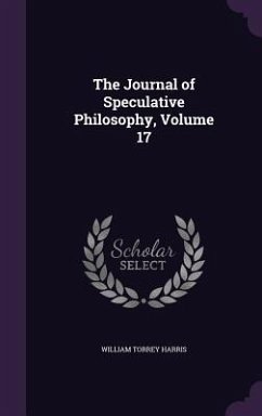 The Journal of Speculative Philosophy, Volume 17 - Harris, William Torrey