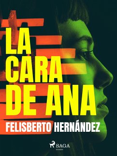 La cara de Ana (eBook, ePUB) - Hernández, Felisberto