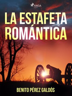 La estafeta romántica (eBook, ePUB) - Pérez Galdós, Benito