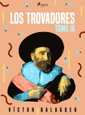 Los trovadores. Tomo III (eBook, ePUB)