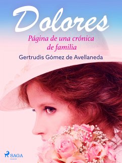 Dolores. Página de una crónica de familia (eBook, ePUB) - Gómez de Avellaneda, Gertrudis