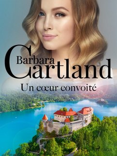 Un coeur convoité (eBook, ePUB) - Cartland, Barbara
