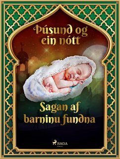 Sagan af barninu fundna (Þúsund og ein nótt 13) (eBook, ePUB) - Nights, One Thousand and One