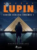 Arsène Lupin contra Herlock Sholmès 1 (eBook, ePUB)