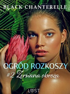 Ogród rozkoszy 2: Zerwana obroża - opowiadanie erotyczne (eBook, ePUB) - Chanterelle, Black