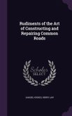 Rudiments of the Art of Constructing and Repairing Common Roads