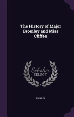 The History of Major Bromley and Miss Cliffen - Bromley