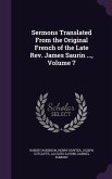 Sermons Translated From the Original French of the Late Rev. James Saurin ..., Volume 7