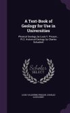 A Text-Book of Geology for Use in Universities: Physical Geology, by Louis V. Pirsson... Pt.2. Historical Geology, by Charles Schuchert