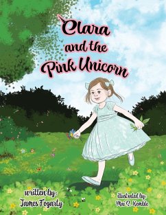 Clara and the Pink Unicorn - Fogarty, James