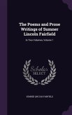 The Poems and Prose Writings of Sumner Lincoln Fairfield