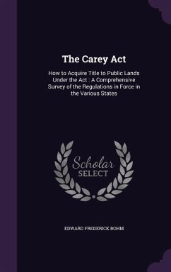 The Carey Act - Bohm, Edward Frederick