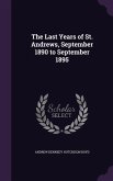 The Last Years of St. Andrews, September 1890 to September 1895