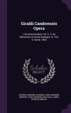 Giraldi Cambrensis Opera - Warner, George Frederic; Brewer, John Sherren; Giraldus, John Sherren