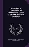 Mémoires De L'académie Des Sciences, Des Lettres Et Des Arts D'amiens, Volume 47