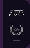 The Writings of &quote;Fiona Macleod&quote; [Pseud.], Volume 7