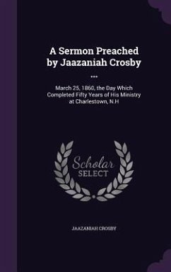 A Sermon Preached by Jaazaniah Crosby ... - Crosby, Jaazaniah
