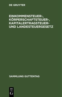 Einkommensteuer-, Körperschaftsteuer-, Kapitalertragsteuer- und Landesteuergesetz