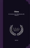 China: Its Costume, Arts, Manufactures, &C, Volume 4