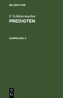 F. Schleiermacher: Predigten. Sammlung 3 - Schleiermacher, F.