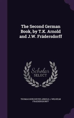 The Second German Book, by T.K. Arnold and J.W. Frädersdorff - Arnold, Thomas Kerchever; Fraedersdorff, J. Wilhelm