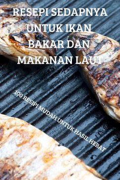 RESEPI SEDAPNYA UNTUK IKAN BAKAR DAN MAKANAN LAUT - Ngan Tei Ying