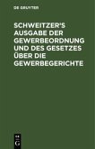 Schweitzer¿s Ausgabe der Gewerbeordnung und des Gesetzes über die Gewerbegerichte