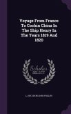 Voyage From France To Cochin China In The Ship Henry In The Years 1819 And 1820