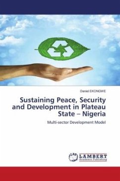 Sustaining Peace, Security and Development in Plateau State ¿ Nigeria
