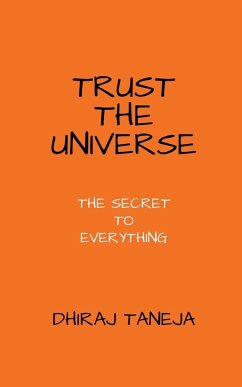 TRUST THE UNIVERSE - Taneja, Dhiraj