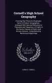 Cornell's High School Geography: Forming Part Third of a Sytematic Series of School Geographies: Arranged With Special Reference to Thewants and Capac