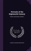 Portraits of the Eighteenth Century: Historic and Literary, Volume 2