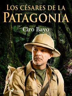 Los césares de la Patagonia (eBook, ePUB) - Bayo, Ciro