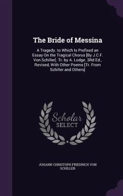 The Bride of Messina - Schiller, Johann Christoph Friedrich von