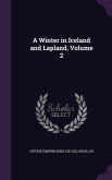 A Winter in Iceland and Lapland, Volume 2