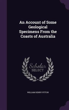 An Account of Some Geological Specimens From the Coasts of Australia - Fitton, William Henry