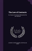 The Law of Contracts: In a Course of Lectures Delivered at the Law Institute