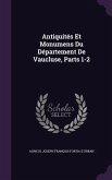 Antiquités Et Monumens Du Département De Vaucluse, Parts 1-2