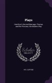 Plays: Hamilton's Second Marriage; Thomas and the Princess; the Modern Way