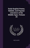 Early English Poetry, Ballads, and Popular Literature of the Middle Ages, Volume 29
