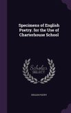 Specimens of English Poetry. for the Use of Charterhouse School
