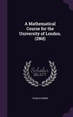 A Mathematical Course for the University of London. (2Nd)