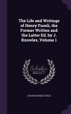 The Life and Writings of Henry Fuseli, the Former Written and the Latter Ed. by J. Knowles, Volume 1